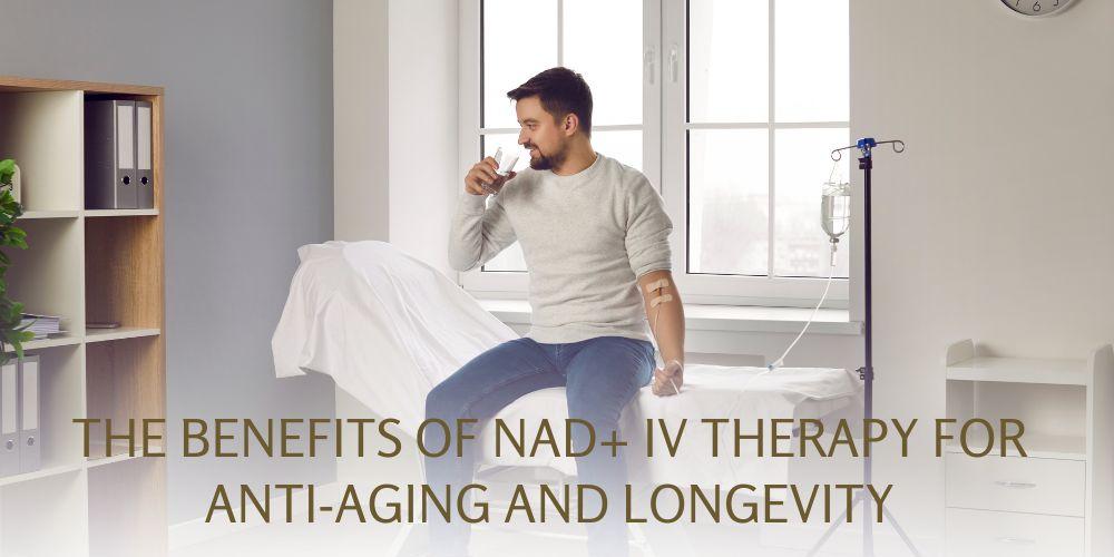 Benefits of NAD+ IV Therapy for Anti-Aging